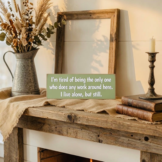 Funny Wood Sign for Solo Living – Embrace Your Independent Spirit - White Ranch Studio